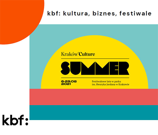 06-29.08.2021  - Krakow Cultural Summer / SUMMER OUTDOOR FESTIVAL