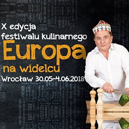 30.05-04.06.2018  - X. Edycja festiwalu kulinarnego Europa na widelcu